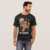 Gingerbread Man Oh Snap Christmas Funny Cookie  Tシャツ (正面フル)