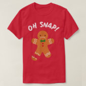 Gingerbread Man Oh Snap Funny Cookie Baking Christ Tシャツ (デザイン正面)