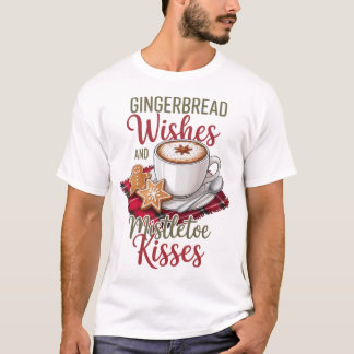 Gingerbread Wishes and Mistletoe Kisses Christmas Tシャツ