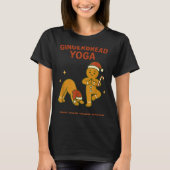 Gingerbread Yoga – Fun Holiday “find Your Inner Do Tシャツ (正面)