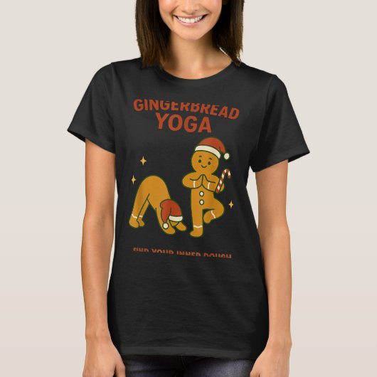 Gingerbread Yoga – Fun Holiday “find Your Inner Do Tシャツ (正面)
