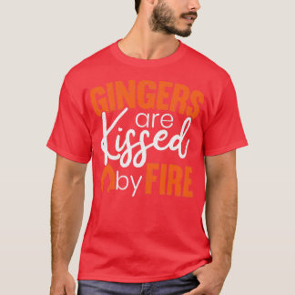 Gingers Are Kissed By Fire Funny Redheaded Irish 2 Tシャツ