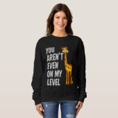Giraffe Gift Product Giraffes You Aren't Even On M スウェットシャツ (正面フル)