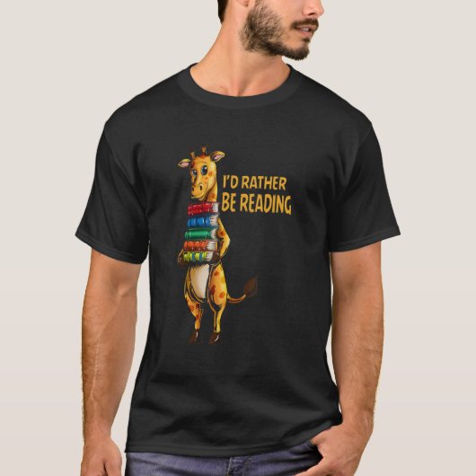 Giraffe Says I'd Rather Read A Giraffe Read A Book Tシャツ (正面)