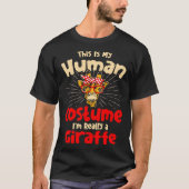 Giraffes This Is My Human Costume I m Really a Gir Tシャツ (正面)