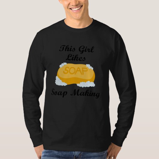 Girl Likes Making Soap Crafting Hobby Tシャツ (正面)