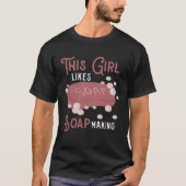 Girl Likes Making Soap Crafting Hobby Tシャツ (正面)