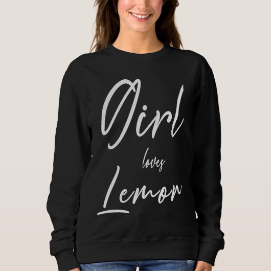 Girl Loves Lemon Simple Text For Lemon  Men Women  スウェットシャツ (正面)