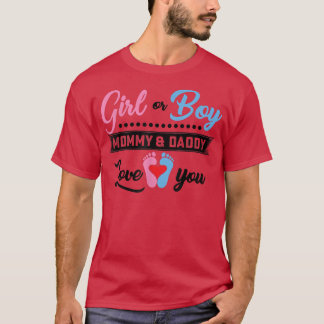 Girl or Boy Mommy and Daddy Love You Gender Reveal Tシャツ