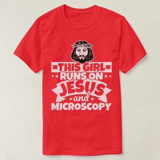 Girl runs on Jesus and Microscopy  Tシャツ (デザイン正面)