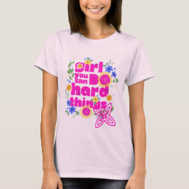 Girl, You Can Do Hard Things – Motivational Gym T- Tシャツ