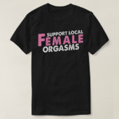 Girlfの地元の女性のオーガズムおもしろいギフトをサポート Tシャツ (デザイン正面)