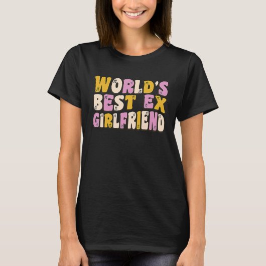 Girlfriend Apparel World's Best Ex Girlfriend Tシャツ (正面)