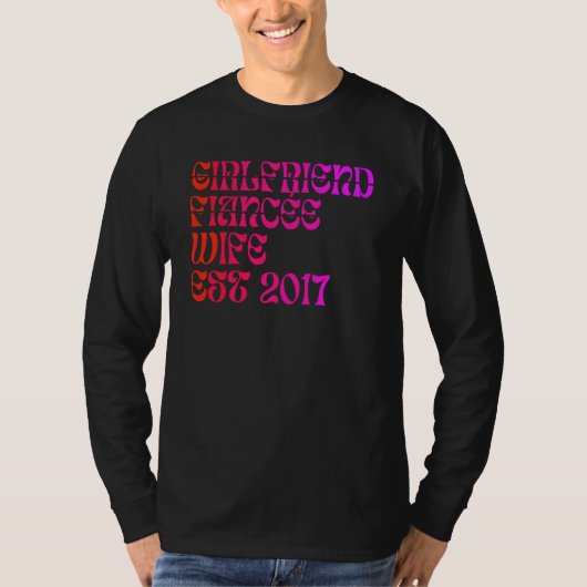 Girlfriend Fiance Wife Est 2017 Wedding Anniversar Tシャツ (正面)