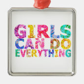 Girls Can Do Everything motivational daughter  メタルオーナメント (正面)