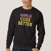 Girls Code Better Programming Computer Science スウェットシャツ (正面)