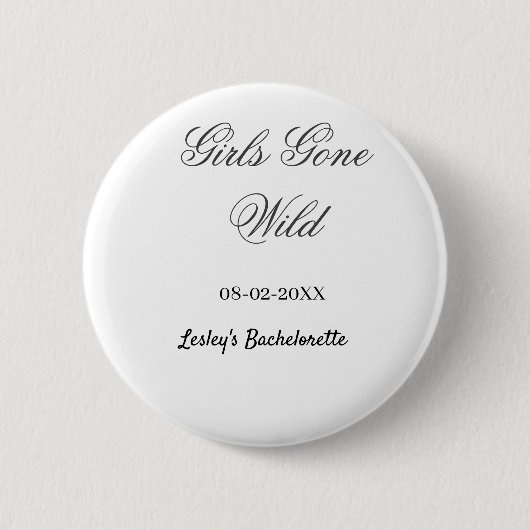 Girls Gone wild Bachelorette party name date bride 缶バッジ (正面)