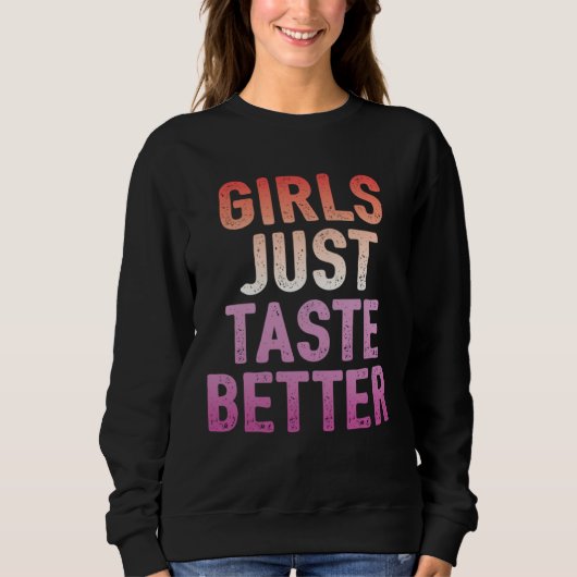 Girls Just Taste Better   Lesbian Pride Flag Color スウェットシャツ (正面)
