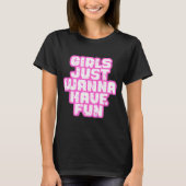 Girls Just W Have Fun Tシャツ (正面)