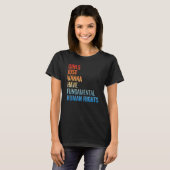 Girls Just Wanna Have Fundamental Human Rights Fem Tシャツ (正面フル)