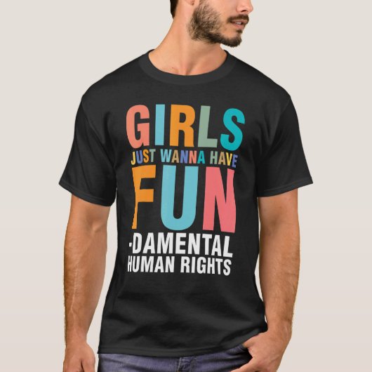 Girls Just Wanna Have Fundamental Human Rights Fem Tシャツ (正面)