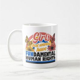 Girls Just Wanna Have Fundamental Rights コーヒーマグカップ