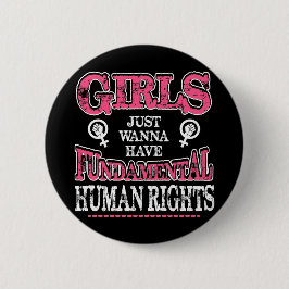 Girls Just Wanna Have Fundamental Rights 缶バッジ