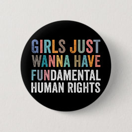 Girls Just Wanna Have Fundamental Rights 缶バッジ