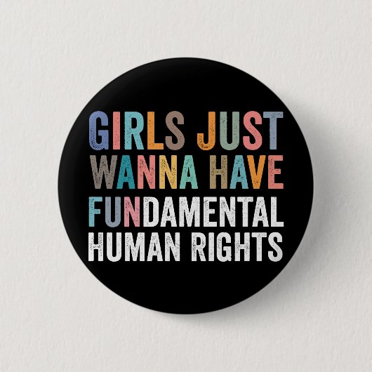 Girls Just Wanna Have Fundamental Rights 缶バッジ (正面)
