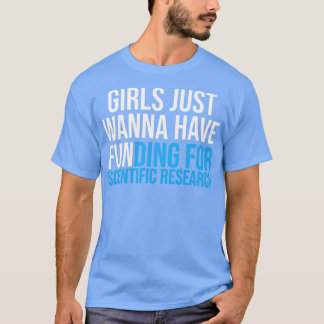 Girls Just Wanna Have Funding Shirt Girl Scientist Tシャツ