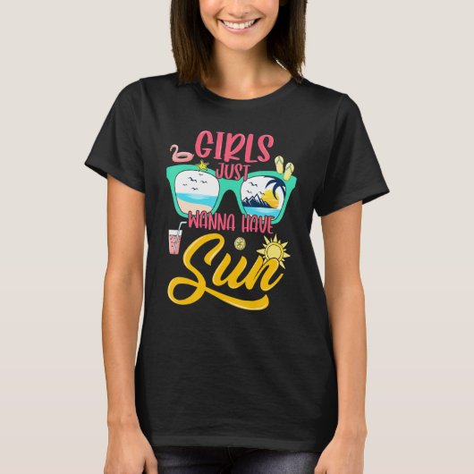 Girls Just Wanna Have Sun Sunglasses Beach Summer  Tシャツ (正面)