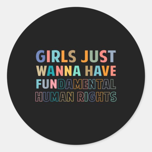 Girls Just Want to Have Fundamental Human Rights F ラウンドシール (正面)