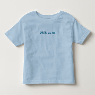 Girls like blue too! トドラーTシャツ
