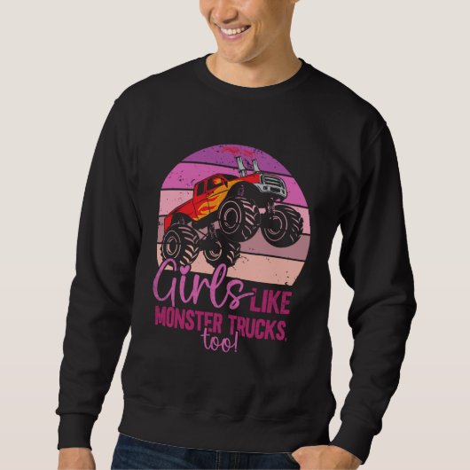 Girls Like Monster Trucks Too  Monster Trucks スウェットシャツ (正面)