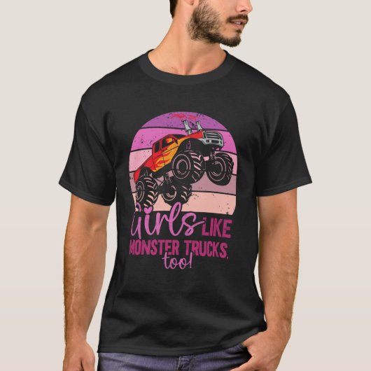 Girls Like Monster Trucks Too  Monster Trucks Tシャツ (正面)