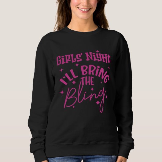 GIRLS' NIGHT  I'LL BRING THE BLING スウェットシャツ (正面)