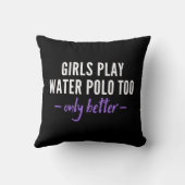 Girls play water polo too. Only better. クッション (裏面)