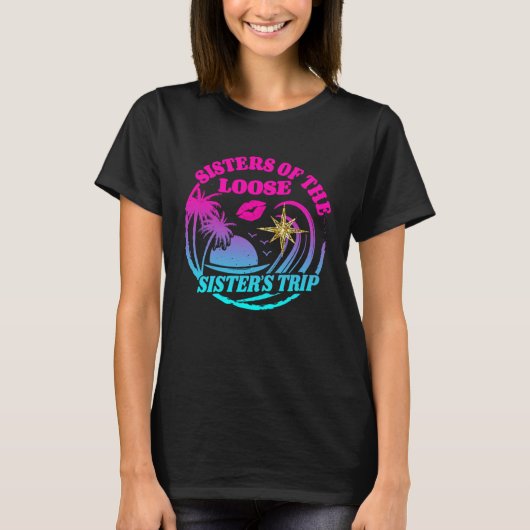 Girls Sisters Trip 2023 Sisters On The Loose Siste Tシャツ (正面)