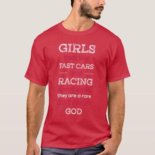 Girls that like fast cars and racing arent weird f tシャツ (正面)