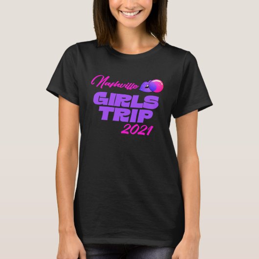 Girls Trip 2021 Nashville Fun Party Girls Getaway Tシャツ (正面)