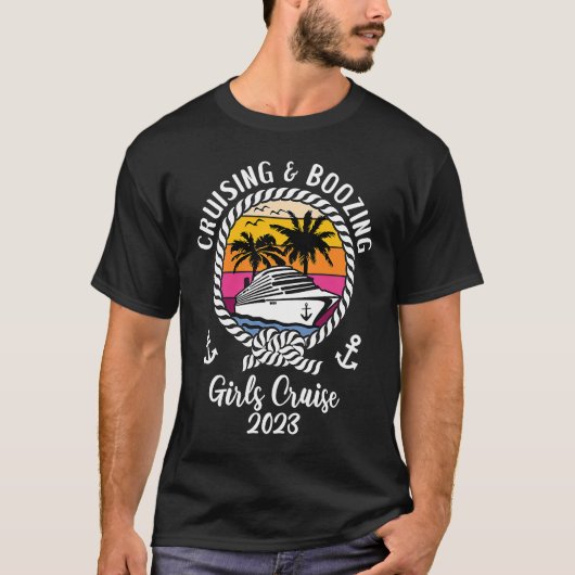 Girls Trip Cruising and Boozing 2023 Girls Cruise Tシャツ (正面)
