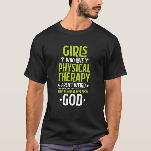 Girls Who Love Physical Therapy PT Physical Therap Tシャツ (正面)