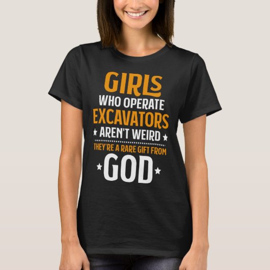 Girls Who Operate Excavators Heavy Equipment Opera Tシャツ (正面)