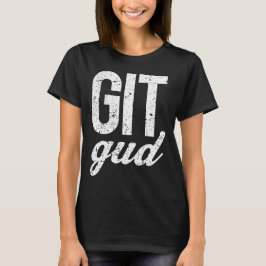 Git Gud Tシャツ