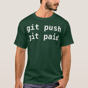 Git Push Git Paid Programmer Coding Premium Tシャツ