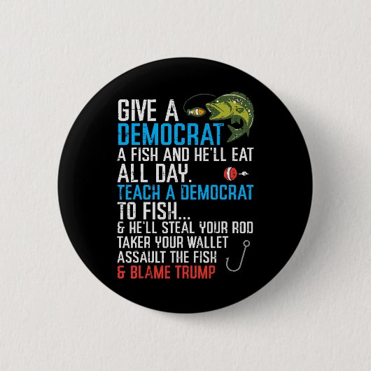 Give A Democrat Fish Funny Fishing Republican Men  缶バッジ (正面)