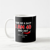 Give A Shot - 面白い引用 40歳の誕生日プレゼント コーヒーマグカップ (左)