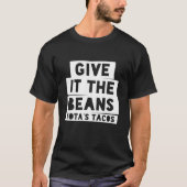 Give it the beans - Yota's Tacos - Stencil Tシャツ (正面)