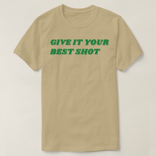 GIVE IT YOUR BEST SHOT MOTIVATION Tシャツ (デザイン正面)
