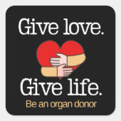 Give Love Organ Donor Awareness スクエアシール (正面)